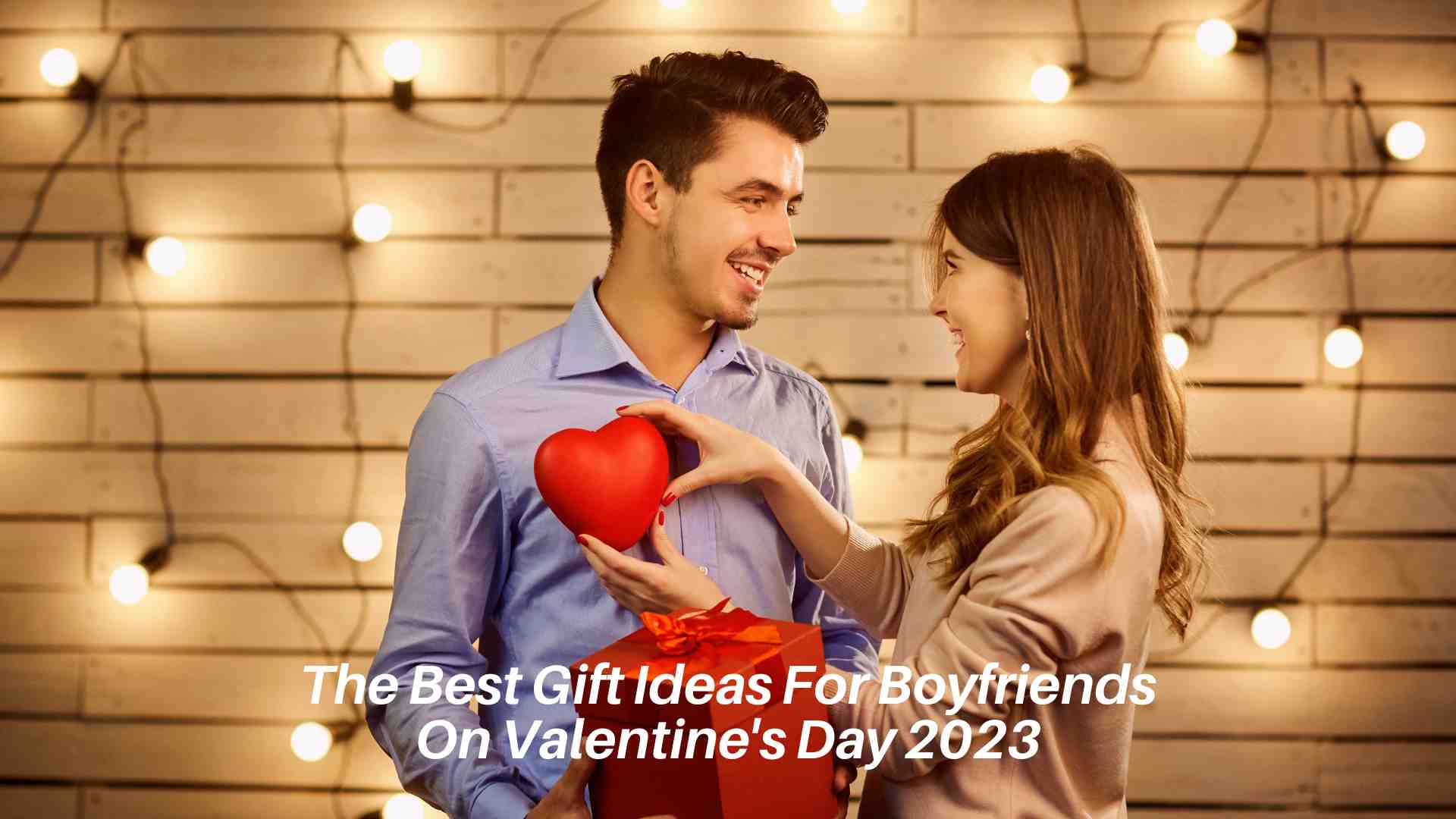 Best Gift Ideas For Boyfriends On Valentine's Day