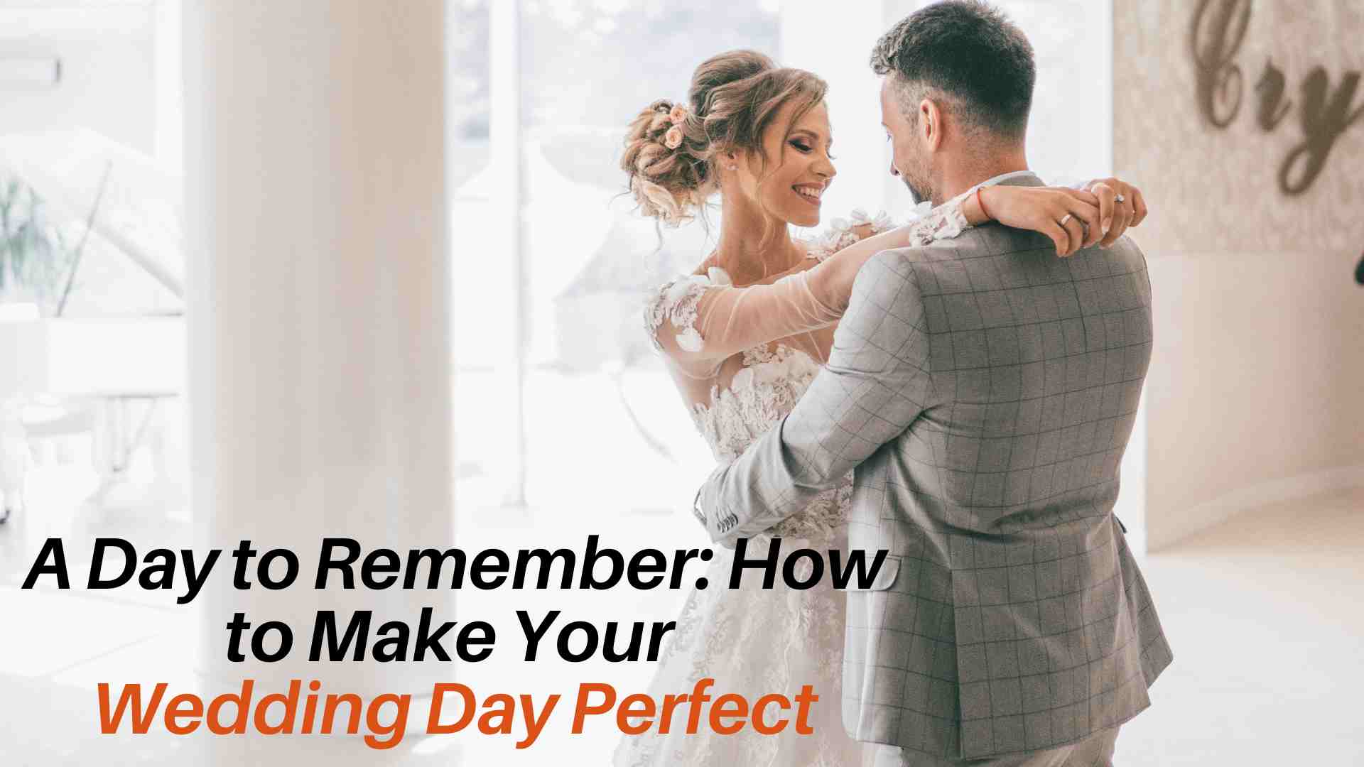 How to Make Your Wedding Day Perfect