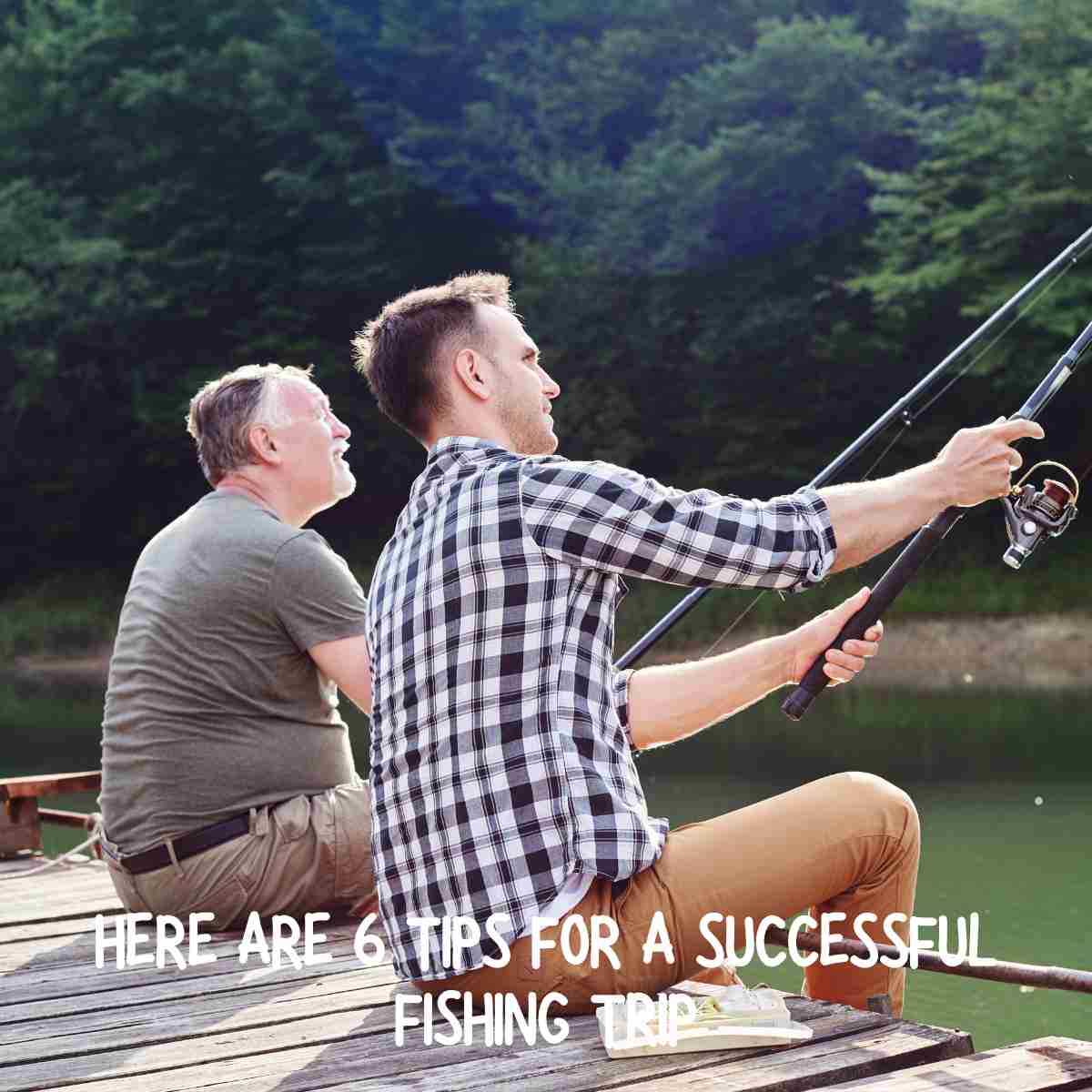 Tips for a Successful Fishing Trip