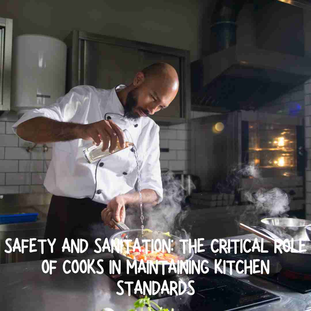 Role of Cooks in Maintaining Kitchen
