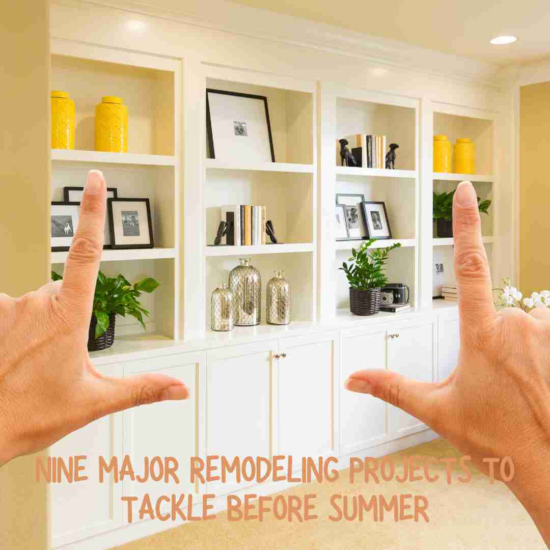 remodeling projects to tackle before summer